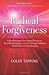 Radical Forgiveness [Unabridged] Unabridged edition by Colin C. Tipping