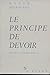 LE PRINCIPE DE DEVOIR