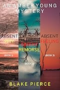 An Amber Young FBI Suspense Thriller Bundle: Absent Pity (#1), Absent Remorse (#2), and Absent Feeling