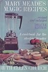 Mary Meade's Magic Recipes: A Cookbook for the electric blender Mary Meade's Magic Recipes: A Cookbook for the electric blender