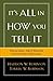 It's All in How You Tell It: Preaching First-Person Expository Messages by Haddon W. Robinson (2003-03-01)