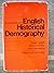 An Introduction to English Historical Demography from the Sixteenth to the Nineteenth Century