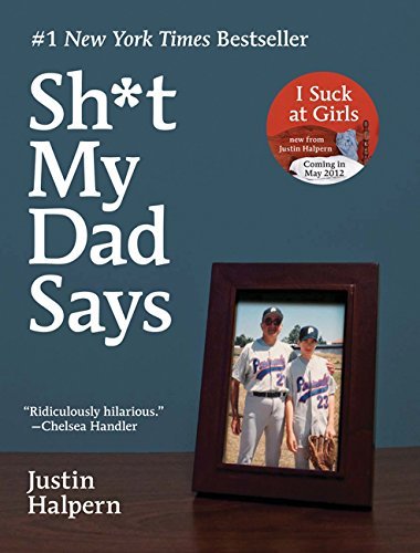 Sh*T My Dad Says by Justin Halpern