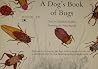 A Dog's Book of Bugs A Dog's Book of Bugs