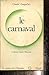 Le carnaval: Essais de mythologie populaire (Le regard de l'histoire)