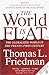 The World is Flat: The Globalized World in the Twenty-first Century by Friedman, Thomas L. (2007) Paperback