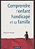 Comprendre l'enfant handicapé et sa famille by Maurice Ringler