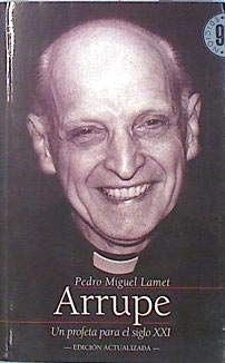 Arrupe. Un profeta para el siglo XXI (Hardcover)