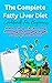 The Complete Fatty Liver Di...