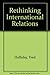 Rethinking International Relations by Fred Halliday (1994-01-01)
