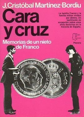 Cara y cruz: Memorias de un nieto de Franco (Serie Biografías y memorias) (Spanish Edition)