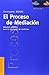 El Proceso de Mediacion: Metodos Practicos Para la Resolucion de Conflictos (Spanish Edition) by Christopher W. Moore (1995-12-01)