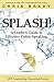 Splash: A Leader's Guide to Effective Public Speaking by Chris Brady (2014-01-15)