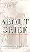 [About Grief] [By: Marasco,...