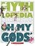 Oh My Gods!: A Look-it-Up Guide to the Gods of Mythology (Mythlopedia) by Bryant, Megan E. (9/1/2009)