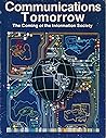 Communications Tomorrow: The Coming of the Information Society