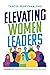 Elevating Women Leaders: St...