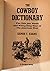 The Cowboy Dictionary by Ramon F. Adams