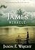 { [ THE JAMES MIRACLE ] } Wright, Jason F ( AUTHOR ) Sep-30-2014 Hardcover