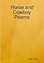Horse and Cowboy Poems by Eric John