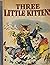 Three Little Kittens by Thelma Gooch