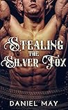 Stealing the Silver Fox by Daniel  May