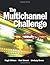 The Multichannel Challenge