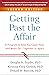 Getting Past the Affair: A Program to Help You Cope, Heal, and Move On--Together or Apart