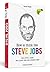 How To Think Like Steve Jobs: Des Apfels Kern: Was jeder von ihm lernen kann by Daniel Smith (2014-02-01)