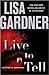 Live to Tell 1st (first) edition Text Only by Lisa Gardner