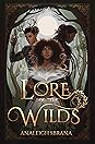 Lore of the Wilds by Analeigh Sbrana