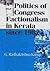 Politics of Congress Factionalism in Kerala since 1982