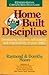 Home Built Discipline/Complete With Study Guide