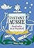 Instant Aussie: Australia in a Nutshell by Jason K. Foster (2015-06-01)