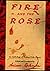 Fire and the Rose by Anisur Rahman