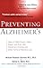 Preventing Alzheimer's: Ways to Help Prevent, Delay, Detect, and Even Halt Alzheimer's Disease and Other Forms of Memory Loss by William Rodman Shankle (2005-06-07)