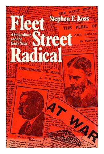 Fleet Street Radical: A.G. Gardiner and the Daily News (Hardcover)