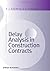 Delay Analysis in Construction Contracts