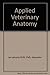 Applied Veterinary Anatomy, 1e by Alexander de Lahunta DVM PhD (1986-05-03)