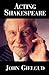 Acting Shakespeare (Applause Books) by Gielgud, John (2000) Paperback