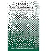 FOOD CONTAMINANTS: SOURCES AND