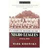 A Complete History of the Negro Leagues 1884 to 1955