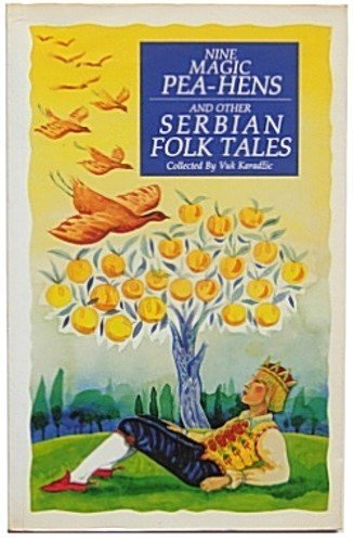 Nine Magic Pea-Hens and Other Serbian Folk-Tales (Paperback)