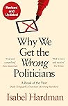Dead in the Water By Matthew Campbell & Kit Chellel, Work Rules! By Laszlo Bock, Why We Get the Wrong Politicians By Isabel Hardman 3 Books Collection Set