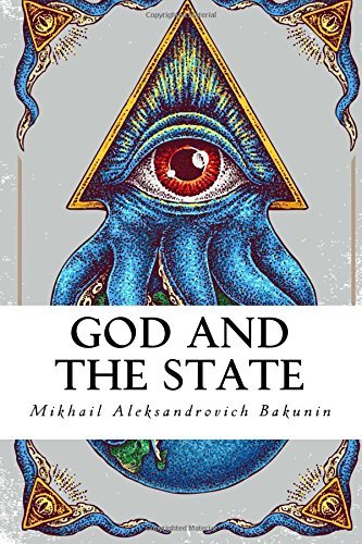 God and the State by Mikhail Aleksandrovich Bakunin