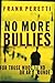 No More Bullies: For Those Who Wound or Are Wounded by Frank E. Peretti (2003-06-17)