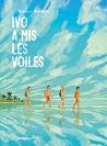 Ivo a mis les voiles