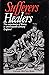 Sufferers and Healers: The Experience of Illness in Seventeenth Century England (Social and Economic History Series)