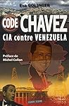 Code Chavez : CIA contre Venezuela