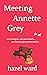 Meeting Annette Grey by Hazel Ward